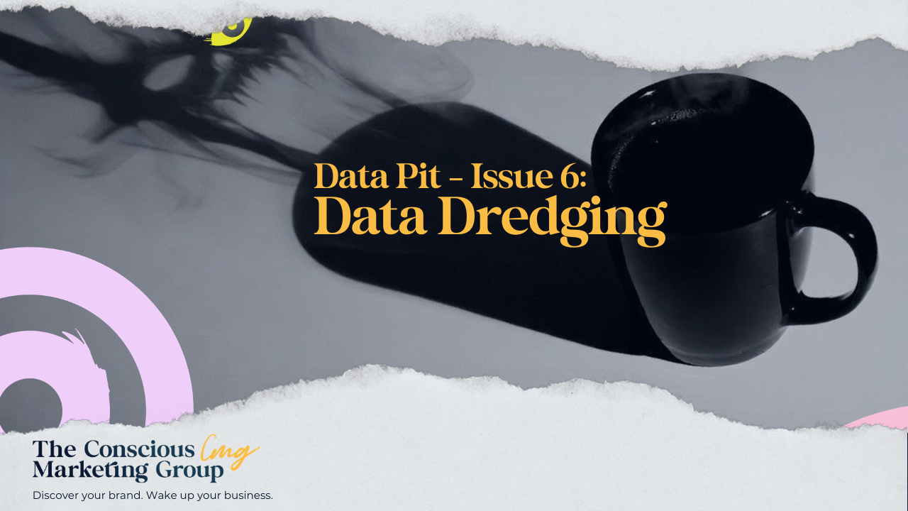 Data Pit Issue 6: Data Dredging
